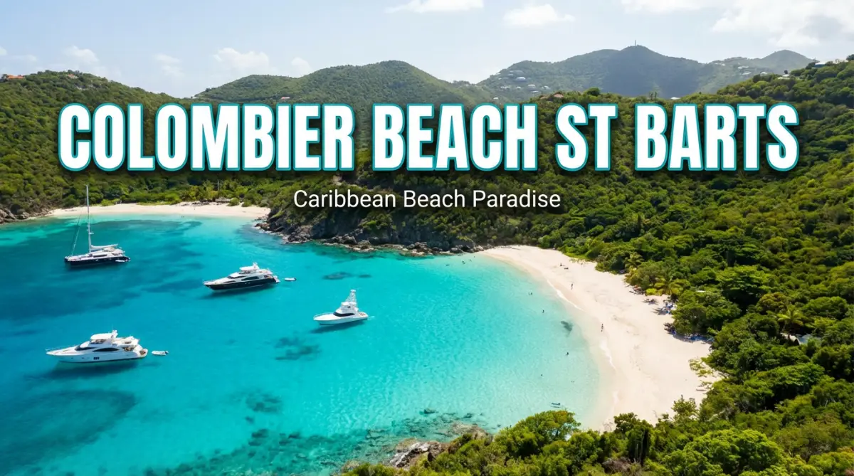 Colombier Beach St Barts: Hiking Trails, Boat Access & Snorkeling Tips (2026)
